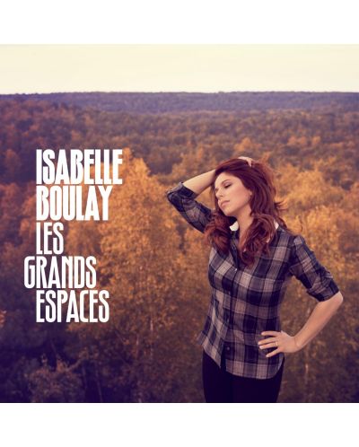 Isabelle Boulay - Les Grands Espaces (CD) - 1