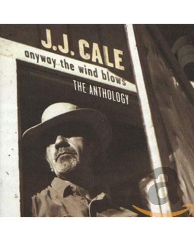 J.J. Cale - Anyway the Wind Blows - The Anthology (2 CD) - 1