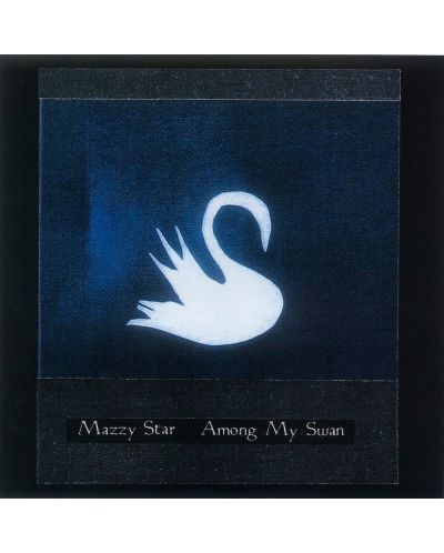 Mazzy Star- Among My Swan (CD) - 1