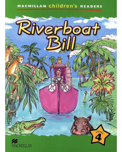Macmillan Children's Readers: Riverboat Bill (ниво level 4) - 1