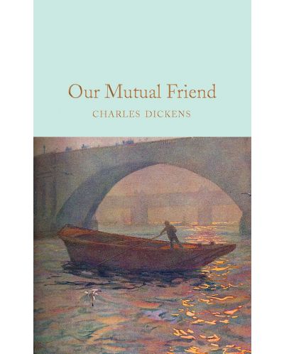 Macmillan Collector's Library: Our Mutual Friend	 - 1