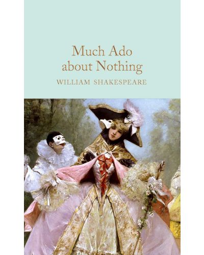 Macmillan Collector's Library: Much Ado About Nothing	 - 1