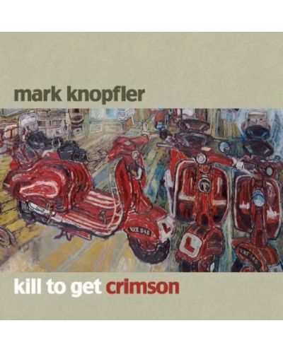 Mark Knopfler - Kill to Get Crimson (CD) - 1