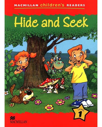 Macmillan Children's Readers: Hide and Seek (ниво level 1) - 1