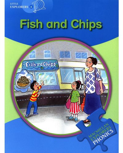 Macmillan Explorers Phonics: Fish and Chips (ниво Little Explorer's B) - 1