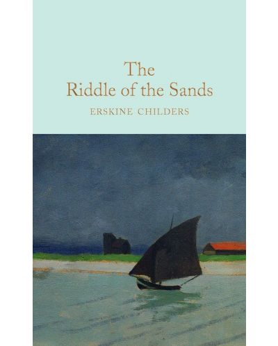 	Macmillan Collector's Library: The Riddle of the Sands - 1