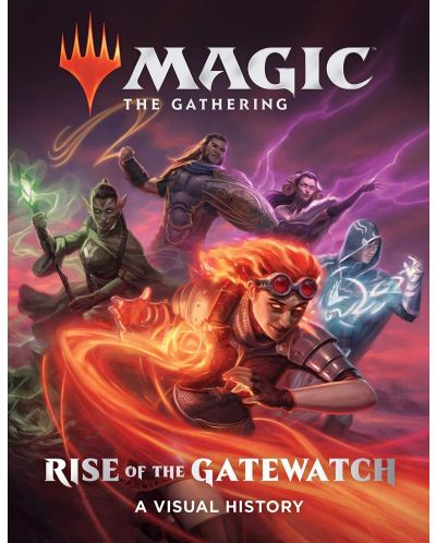 Magic the Gathering: Rise of the Gatewatch. A Visual History - 1