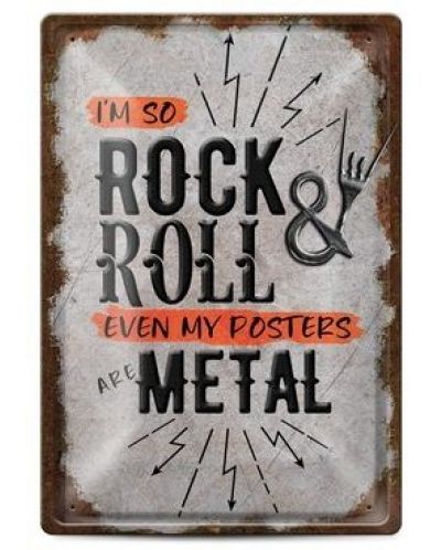 Placa metalica - I'm so rock&roll even my posters are metal - 1