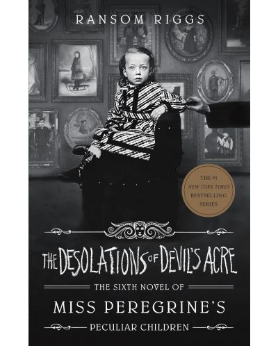Miss Peregrine's Peculiar Children, Book 6: The Desolations of Devil's Acre - 1