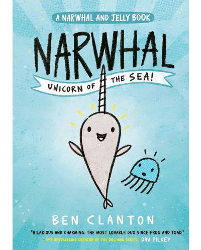 Narwhal The Unicorn of the Sea (Narwhal and Jelly 1) - 1