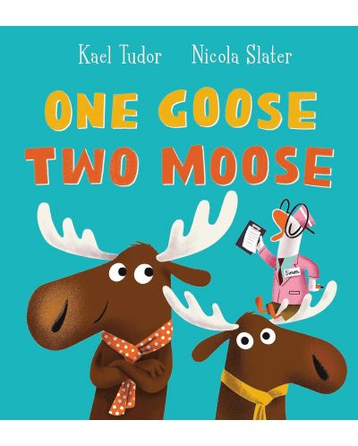 One Goose, Two Moose - 1