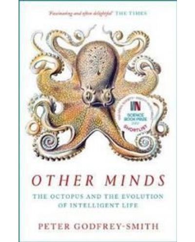 Other Minds The Octopus and the Evolution of Intelligent Life - 1