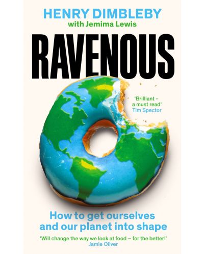 Ravenous: How To Get Ourselves and Our Planet Into Shape - 1