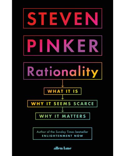 Rationality: What It Is, Why It Seems Scarce, Why It Matters	 - 1