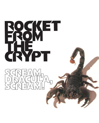 Rocket From The Crypt - Scream, Dracula, Scream! (CD) - 1
