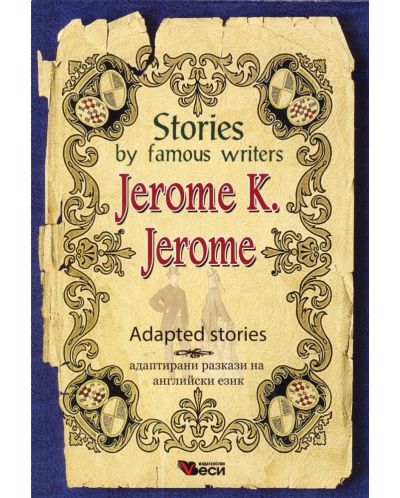 Stories by famous writers: Jerome K. Jerome - Adapted Stories - 1