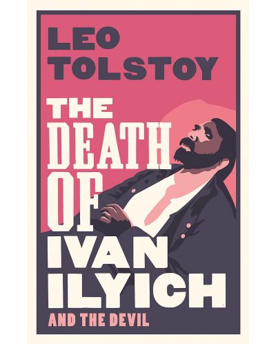 The Death of Ivan Ilyich (Alma Classics) - 1