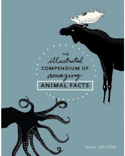 The Illustrated Compendium of Amazing Animal Facts - 1