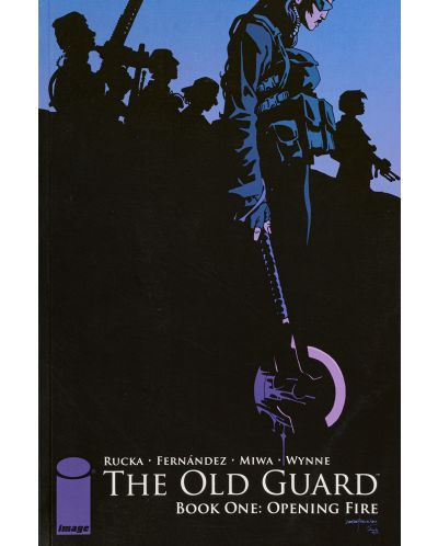 The Old Guard, Book One: Opening Fire	 - 1