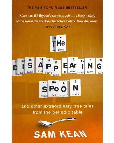 The Disappearing Spoon...and other true tales from the Periodic Table - 1