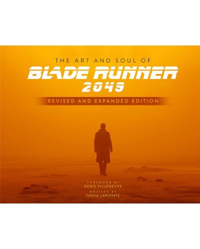 The Art and Soul of Blade Runner 2049 (Revised and Expanded
