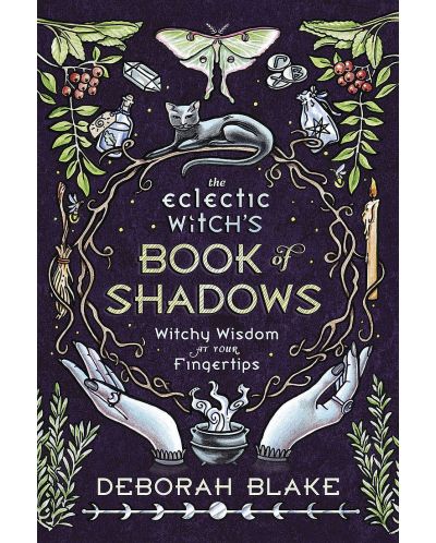 The Eclectic Witch's Book of Shadows - 1