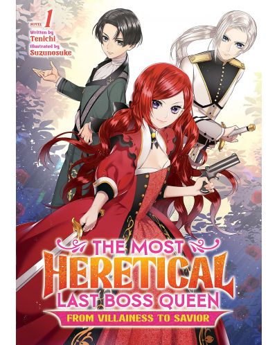 The Most Heretical Last Boss Queen: From Villainess to Savior, Vol. 1 (Light Novel) - 1