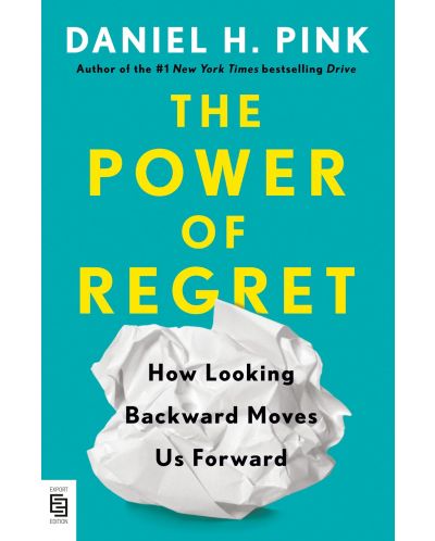 The Power of Regret: How Looking Backward Moves Us Forward - 1