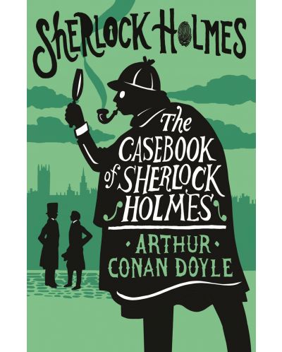 The Casebook of Sherlock Holmes (Alma Classics) - 1
