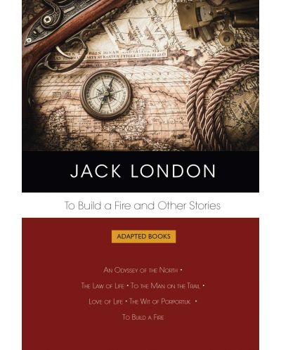 To Build a Fire and Other Stories (Adapted Books) - 1