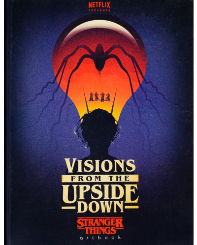 Visions from the Upside Down: Stranger Things Artbook - 1