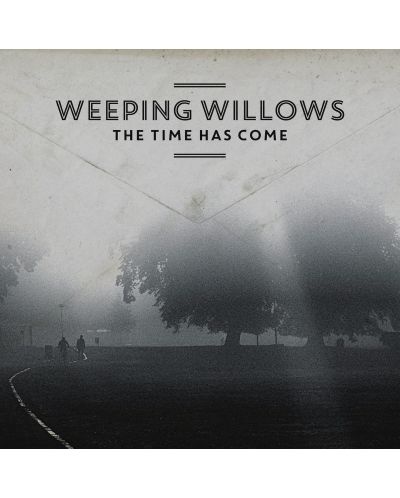 Weeping Willows - The Time Has Come (CD) - 1