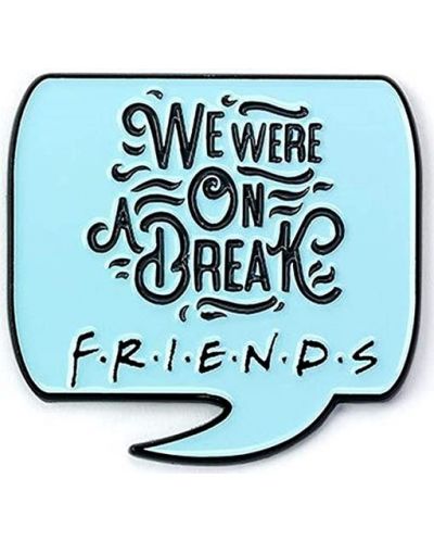 Insigna The Carat Shop Television: Friends - We Were on a Break	 - 1