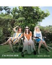 I’m with Her - See You around (Vinyl)