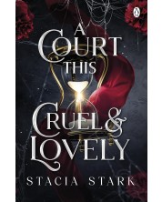 A Court This Cruel and Lovely (Kingdom of Lies 1) -1