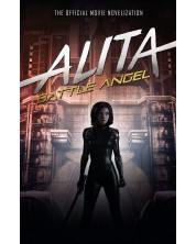 Alita: Battle Angel. The Official Movie Novelization