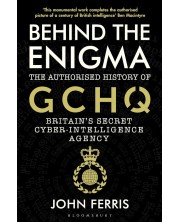 Behind the Enigma: The Authorised History of GCHQ	