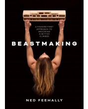 Beastmaking: A fingers - first approach to becoming a better climber