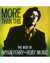 Bryan Ferry, Roxy Music - More Than This - The Best of Bryan Ferry and Roxy Music (CD)