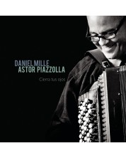 Daniel Mille - Astor Piazzolla - Cierra tus ojos (CD)