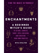 Enchantments: A Beginner Witch's Guide