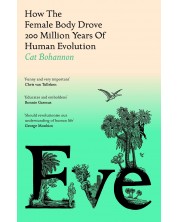 Eve: How The Female Body Drove 200 Million Years of Human Evolution