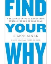 Find Your Why : A Practical Guide for Discovering Purpose for You and Your Team	