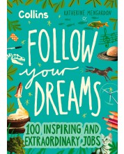 Follow Your Dreams: 100 Inspiring and Extraordinary Jobs -1