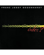 Franz Josef Degenhardt - Sie Kommen alle wieder - Oder? (CD)
