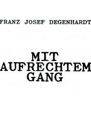 Franz Josef Degenhardt - mit Aufrechtem Gang (CD)