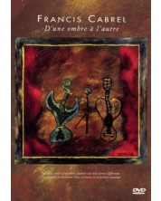Francis Cabrel - D'une ombre A l'autre (DVD)