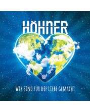 Hohner - Wir Sind Fur die Liebe gemacht (CD)