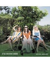 I’m with Her - See You around (CD)