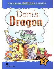 Macmillan Children's Readers: Dom's Dragon (ниво level 2)